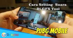 Cara seting suara di GFX Tool