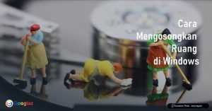 Cara Mengosongkan Ruang di Windows