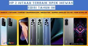 5 REKOMENDASI HP 2 JUTAAN TERBAIK DAN TERBARU TAHUN INI